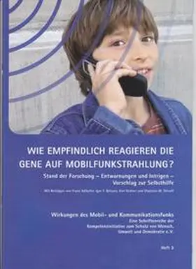 Adlkofer / Belyaev / Richter |  Wie empfindlich reagieren die Gene auf Mobilfunkstrahlung? | Buch |  Sack Fachmedien