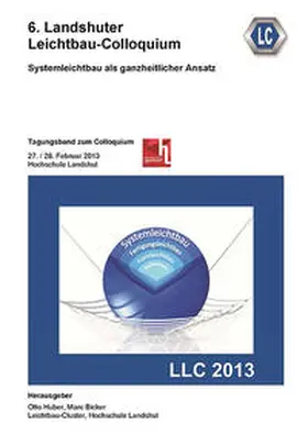 Hochschule Landshut / Huber / Bicker |  6. Landshuter Leichtbau-Colloquium (2013) | Buch |  Sack Fachmedien