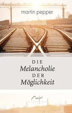 Pepper |  Die Melancholie der Möglichkeit | Buch |  Sack Fachmedien