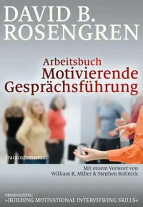 Rosengren |  Arbeitsbuch Motivierende Gesprächsführung | Buch |  Sack Fachmedien