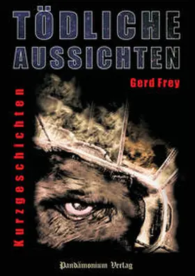 Frey |  Tödliche Aussichten | Buch |  Sack Fachmedien