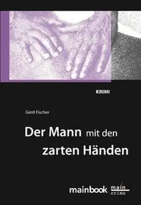Fischer |  Der Mann mit den zarten Händen | Buch |  Sack Fachmedien