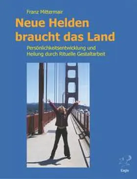 Mittermair |  Neue Helden braucht das Land | Buch |  Sack Fachmedien
