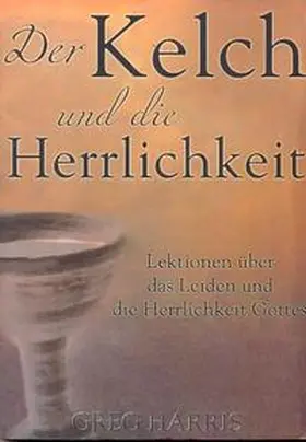 Harris |  Der Kelch und die Herrlichkeit | Buch |  Sack Fachmedien