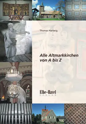 Hartwig |  Alle Altmarkkirchen von A bis Z | Buch |  Sack Fachmedien