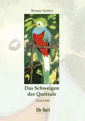 Sattler |  Das Schweigen des Quetzals | Buch |  Sack Fachmedien