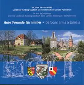 Landkreis Amberg-Sulzbach |  Gute Freunde für immer - de bons amis à jamais | Buch |  Sack Fachmedien