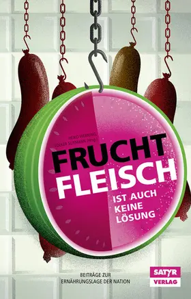 Surmann / Werning |  Fruchtfleisch ist auch keine Lösung | eBook | Sack Fachmedien
