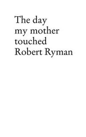 Sulzer |  The day my mother touched Robert Ryman | Buch |  Sack Fachmedien