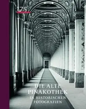 Hipp / Schawe |  Die Alte Pinakothek in historischen Fotografien | Buch |  Sack Fachmedien