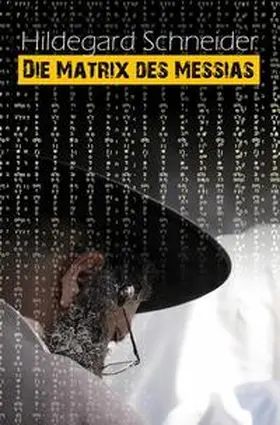 Schneider |  Die Matrix des Messias | Buch |  Sack Fachmedien