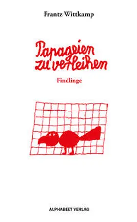 Wittkamp |  Papageien zu verleihen | Buch |  Sack Fachmedien