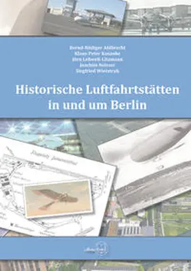 Lehweß-Litzmann / Ahlbrecht / Kosanke |  Historische Luftfahrtstätten in und um Berlin | Buch |  Sack Fachmedien