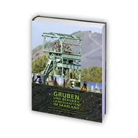 Slotta / Reinhardt |  Gruben und Bergbaulandschaften im Saarland | Buch |  Sack Fachmedien