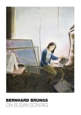 Brungs / Dittrich & Schlechtriem |  Bernhard Brungs - On Susan Sontag | Buch |  Sack Fachmedien