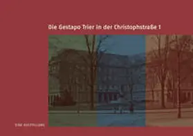 Grotum |  Die Gestapo Trier in der Christophstraße 1 | Buch |  Sack Fachmedien