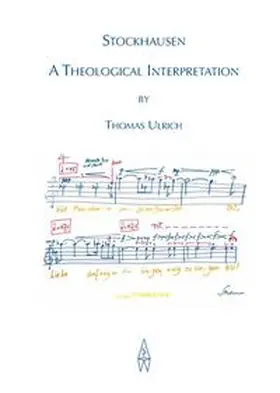 Ulrich |  Stockhausen: A Theological Interpretation | Buch |  Sack Fachmedien