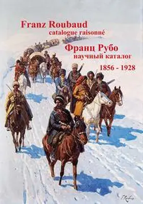 Lingenauber / Sugrobova-Roth / Eisenbeis |  Franz Roubaud catalogue raisonné 1856-1928 | Buch |  Sack Fachmedien