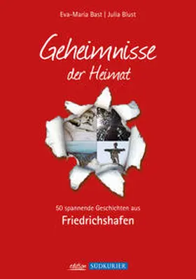 Bast / Blust |  Friedrichshafen; Geheimnisse der Heimat | Buch |  Sack Fachmedien