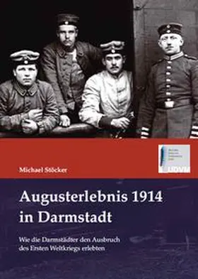 Stöcker |  Augusterlebnis 1914 in Darmstadt | Buch |  Sack Fachmedien