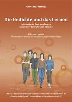 Markiewicz |  Die Gedichte und das Lernen. Idiomatische Redewendungen anahnd der Literarischen Sprache | Buch |  Sack Fachmedien