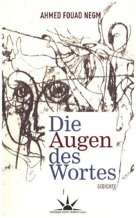 Fouad Negm |  Die Augen des Wortes | Buch |  Sack Fachmedien