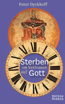 Dyckhoff | Sterben im Vertrauen auf Gott | Buch | 978-3-9816344-3-3 | sack.de