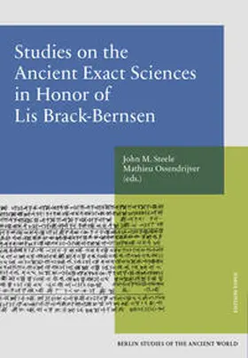 Steele / Ossendrijver |  Studies on the Ancient Exact Science in Honor of Lis Brack-Bernsen | Buch |  Sack Fachmedien