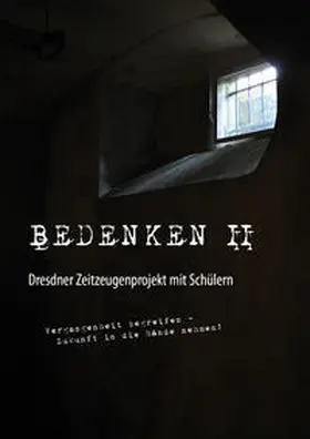 Sieber / Neumann |  BEDENKEN II. Dresdner Zeitzeugenprojekt mit Schülern | Buch |  Sack Fachmedien