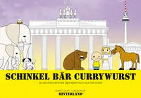 Schultz / Stolte |  SCHINKEL BÄR CURRYWURST - Ein Architekturführer über Berlin nicht nur für Kinder | Buch |  Sack Fachmedien