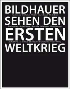 Berger / Mayr / Wiegartz |  Bildhauer sehen den Ersten Weltkrieg | Buch |  Sack Fachmedien