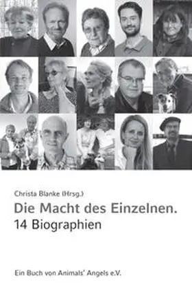 Animals' Angels e.V. / Blanke |  Die Macht des Einzelnen. | Buch |  Sack Fachmedien
