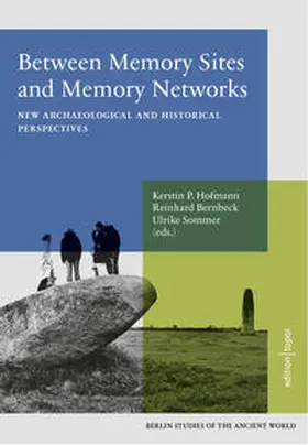 Hofmann / Bernbeck / Sommer |  Between Memory Sites and Memory Networks | Buch |  Sack Fachmedien