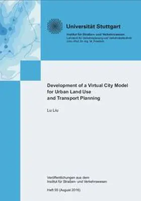 Liu |  Development of a Virtual City Model for Urban Land Use and Transport Planning | Buch |  Sack Fachmedien