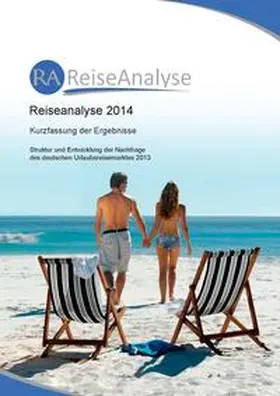FUR Forschungsgemeinschaft Urlaub und Reisen e.V. / Schmücker / Koch |  Reiseanalyse 2014: Kurzfassung der Ergebnisse | Buch |  Sack Fachmedien