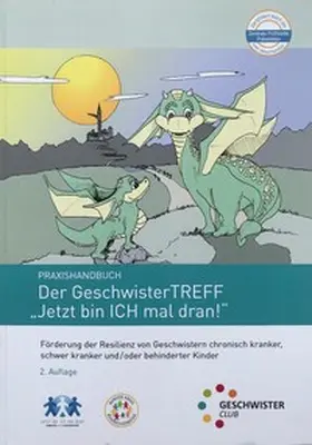 Bundesverband Bunter Kreis e.V. / Bundesverband Bunter Kreis / ISPA - Institut für Sozialmedizin / Elternhilfe für krebskranke Kinder e.V. |  GeschwisterTREFF - "Jetzt bin ICH mal dran" | Buch |  Sack Fachmedien