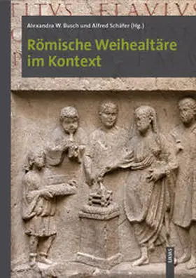 Busch / Schäfer |  Römische Weihealtäre im Kontext | Buch |  Sack Fachmedien