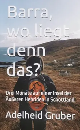 Gruber |  Barra, wo liegt denn das? | Buch |  Sack Fachmedien