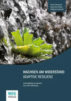 Grünewald / Gutberlet / Moser |  Wachsen am Widerstand - Adaptive Resilienz | Buch |  Sack Fachmedien