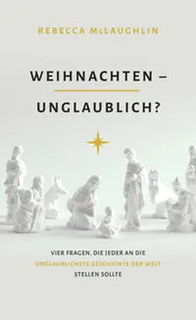 McLaughlin |  Weihnachten - unglaublich? | Buch |  Sack Fachmedien