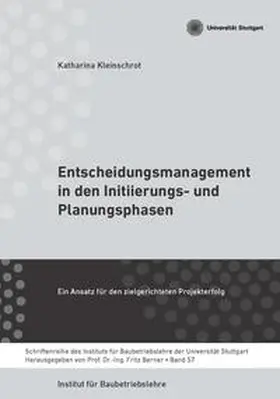 Dr. Kleinschrot / Berner |  Entscheidungsmanagement in den Initiierungs- und Planungsphasen | Buch |  Sack Fachmedien