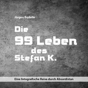 Bodelle |  Die 99 Leben des Stefan K. | Buch |  Sack Fachmedien
