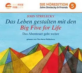 Strelecky |  Das Leben gestalten mit den Big Five for Life | Sonstiges |  Sack Fachmedien