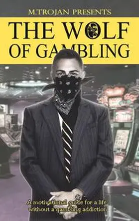 Trojan |  The Wolf of Gambling | Buch |  Sack Fachmedien