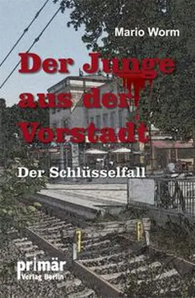 Worm |  Der Junge aus der Vorstadt | Buch |  Sack Fachmedien