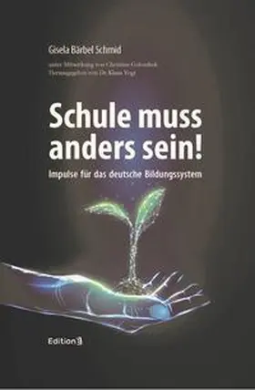 Schmid / Vogt |  Schule muss anders sein | Buch |  Sack Fachmedien