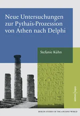 Kühn |  Neue Untersuchungen zur Pythais-Prozession von Athen nach Delphi | Buch |  Sack Fachmedien