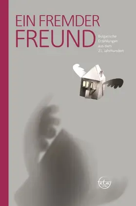 Alexieva / Ivanova / Karabaschliev |  Ein fremder Freund | eBook | Sack Fachmedien