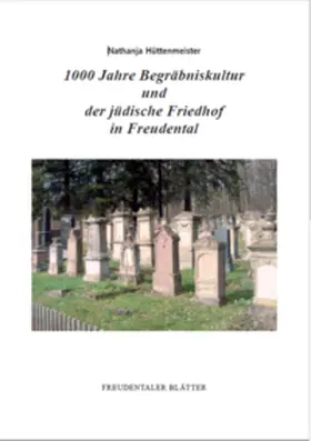Hüttenmeister |  1000 Jahre Begräbniskultur und der jüdische Friedhof in Freudental | Buch |  Sack Fachmedien