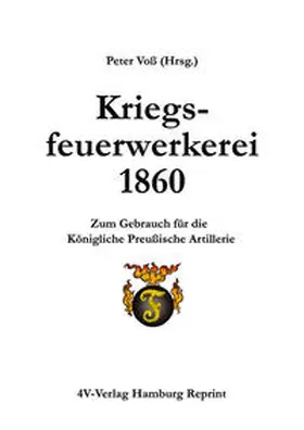 Voß |  Kriegsfeuerwerkerei 1860 | Buch |  Sack Fachmedien